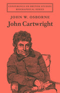 John Cartwright Biography - Clear Study of a Radical Reformer