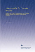 A Journey to the Tea Countries of China - Classic Travel History