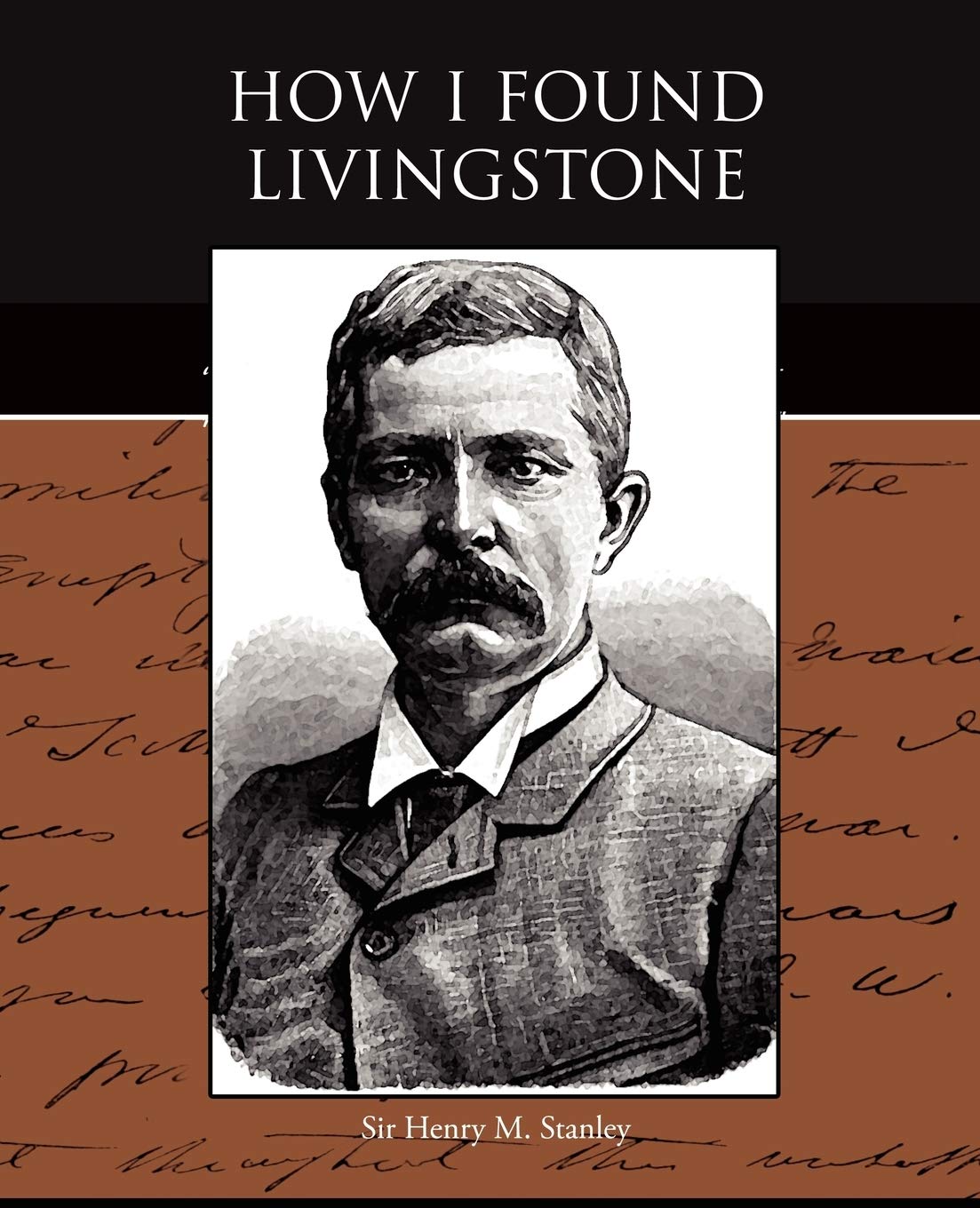 How I Found Livingstone: A Journey into the Heart of Africa