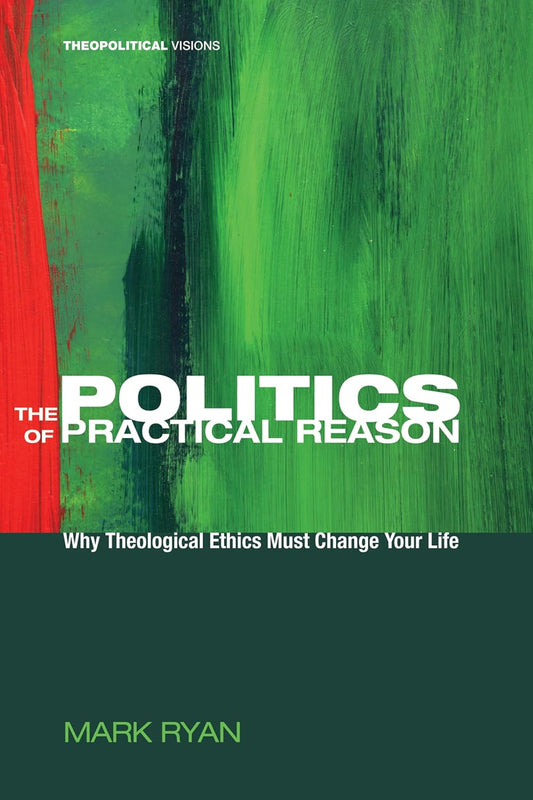 The Politics of Practical Reason: Transform Your Life Today