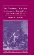 The Comparative Histories of Slavery in Brazil, Cuba, and the United