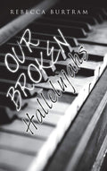 Our Broken Hallelujahs by Rebecca Burtram: A Soulful Journey