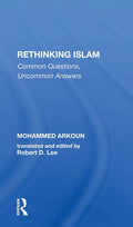 Rethinking Islam - A Scholarly Reappraisal of Islamic Thought