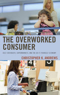 The Overworked Consumer: Self-Checkouts, Supermarkets