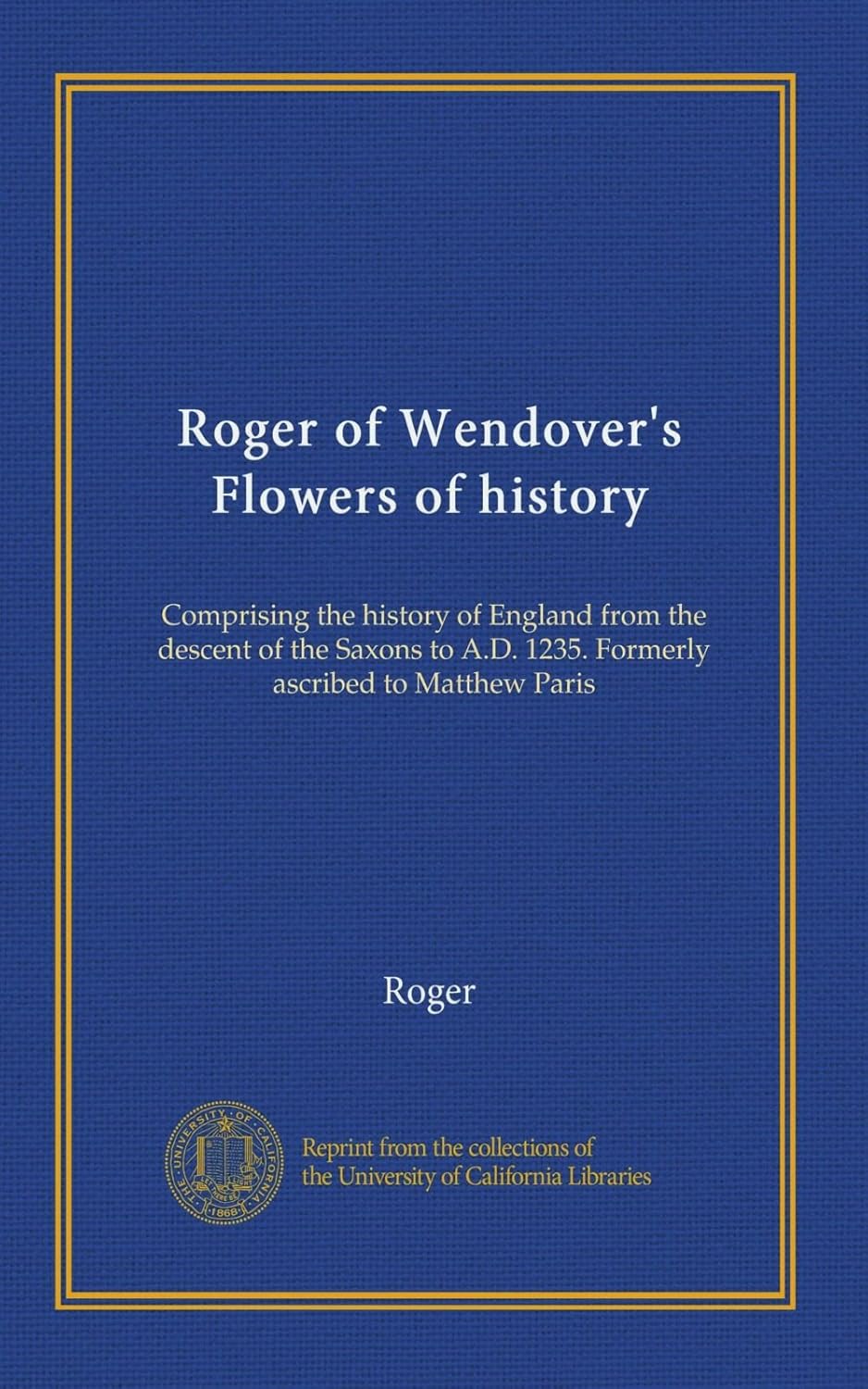 Roger of Wendover's Flowers of History: A Comprehensive Guide