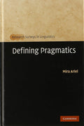 Defining Pragmatics - A Rigorous Reappraisal of Pragmatic Theory