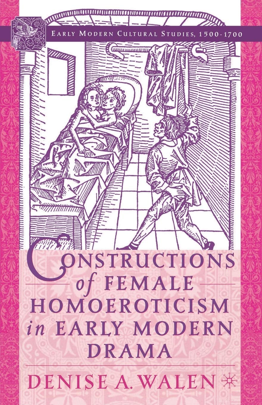 Constructions of Female Homoeroticism in Early Modern Drama Review