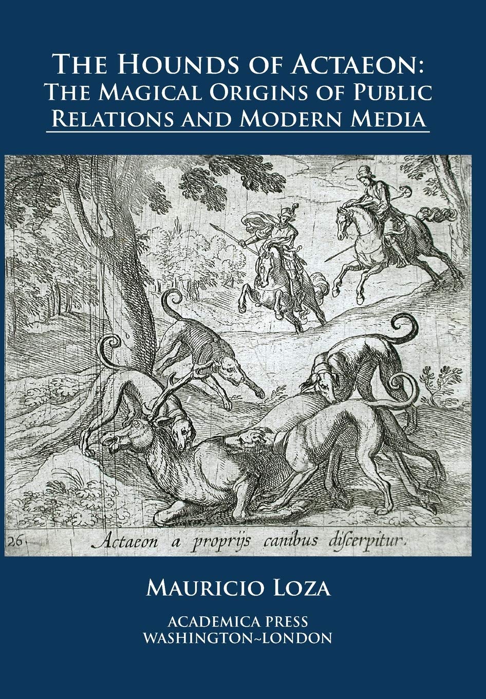 The Hounds Of Actaeon: Magical Origins Of Public Relations