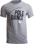 Gotta Love a Good Pole Dance Funny Fishing Men Humor T-Shirt