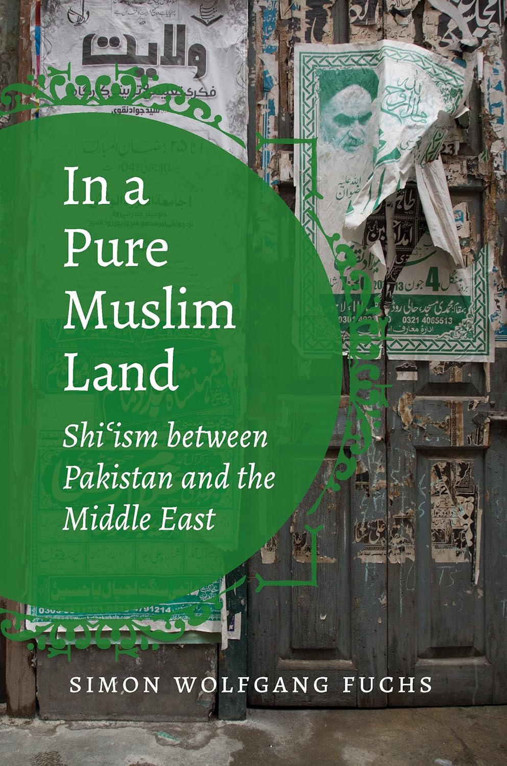 In a Pure Muslim Land: Shi'ism between Pakistan and the Middle East