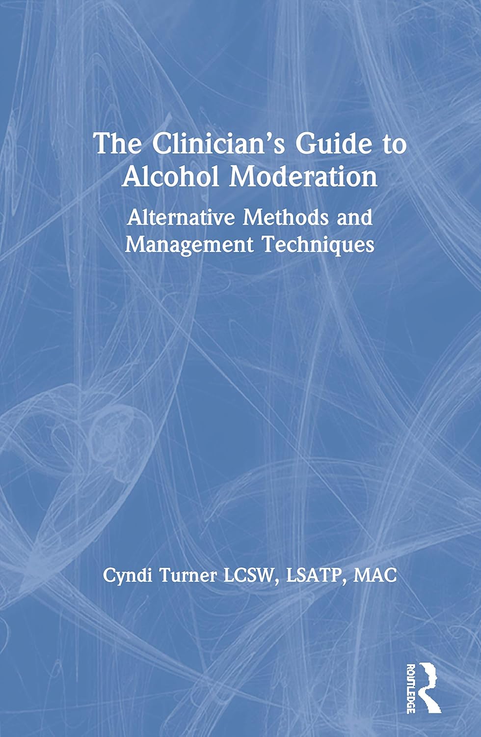 The Clinicians Guide to Alcohol Moderation for Healthier Living