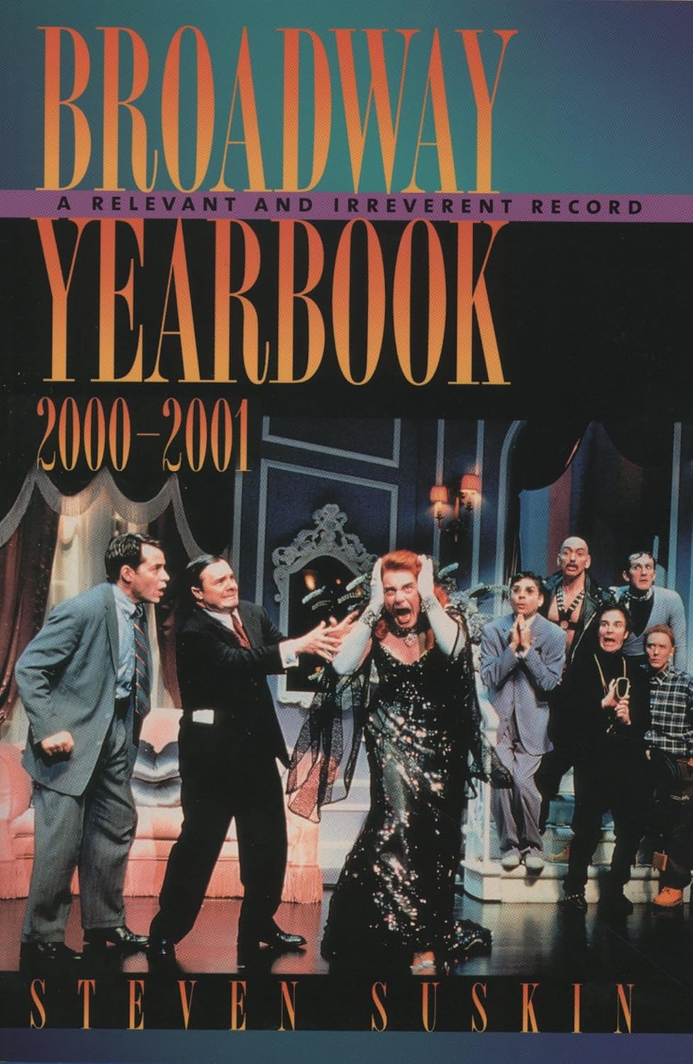 Broadway Yearbook 2000-2001: A Unique Record of Theater History