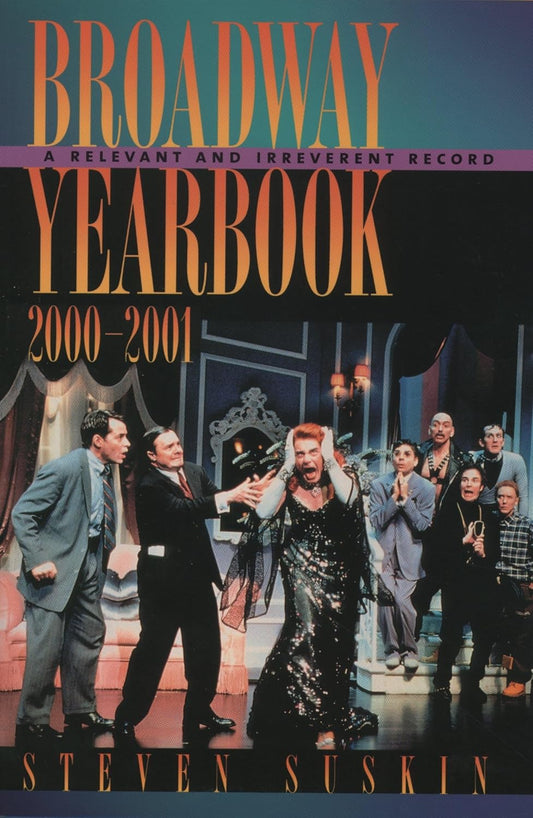 Broadway Yearbook 2000-2001: A Unique Record of Theater History