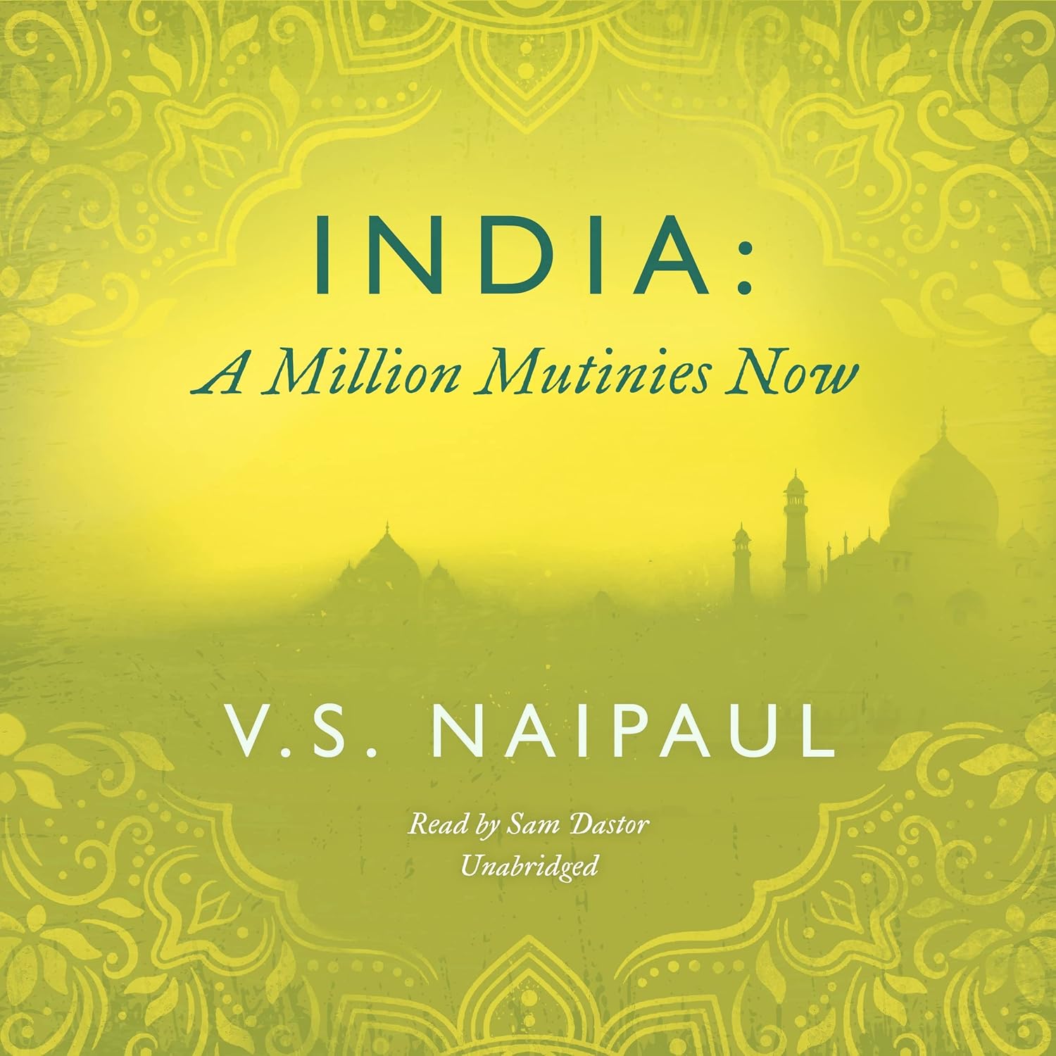 India: A Million Mutinies Now by V. S. Naipaul - A Deep Dive