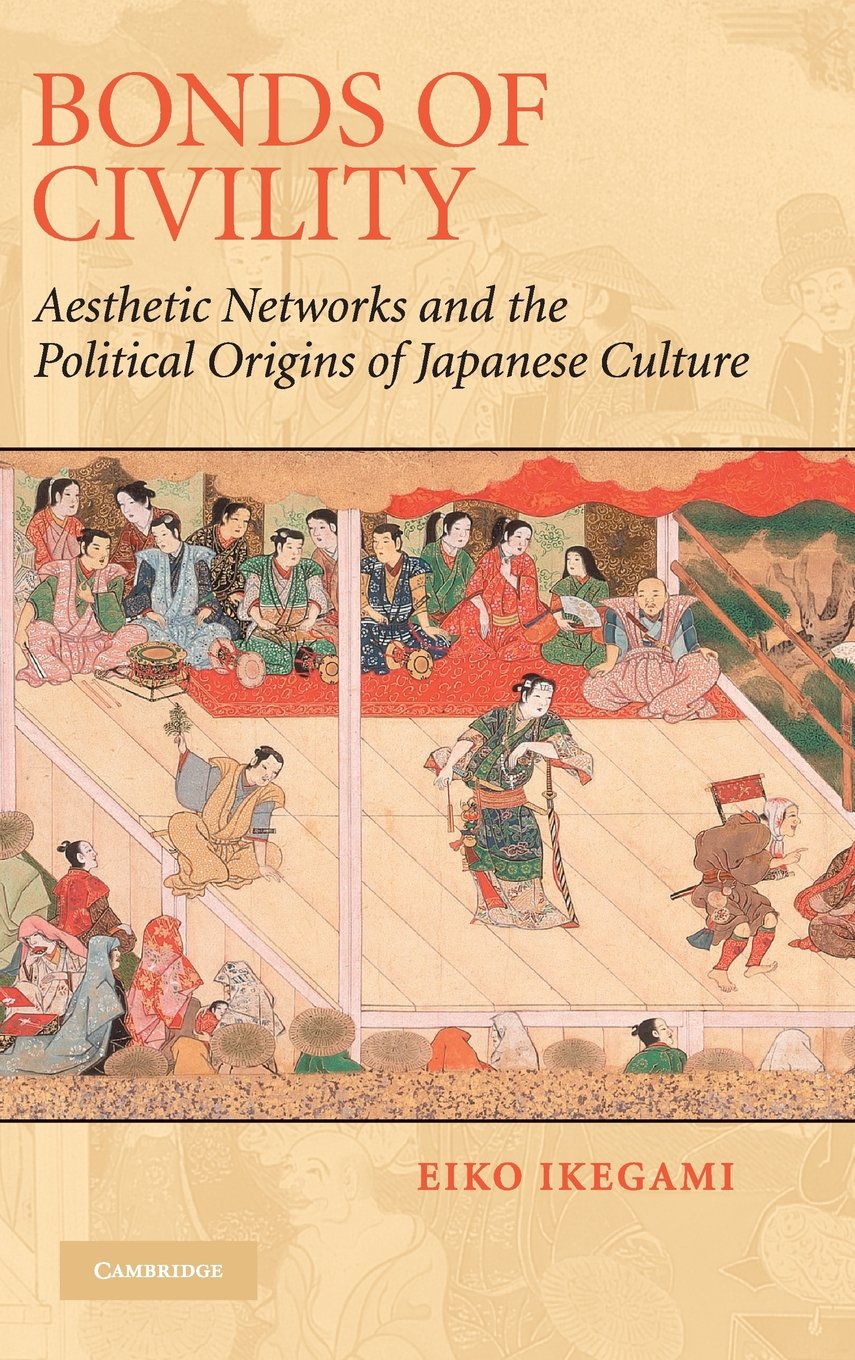 Bonds of Civility: Aesthetic Networks in Japanese Culture
