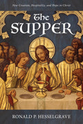 The Supper: New Creation, Hospitality, and Hope in Christ Review