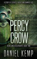 Percy Crow Heirs and Descendants: A Gripping Tale of Legacy