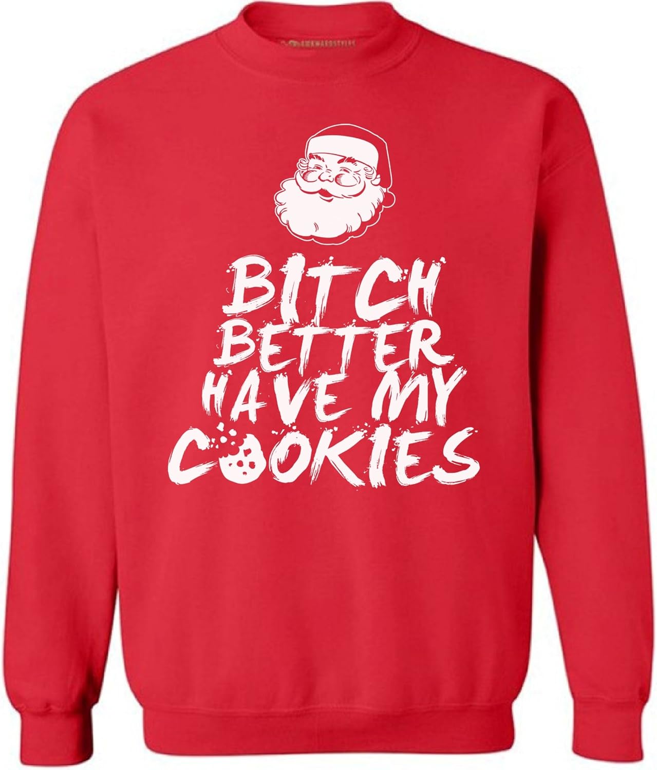 Bitch Better Have My Cookies Ugly Christmas Sweater