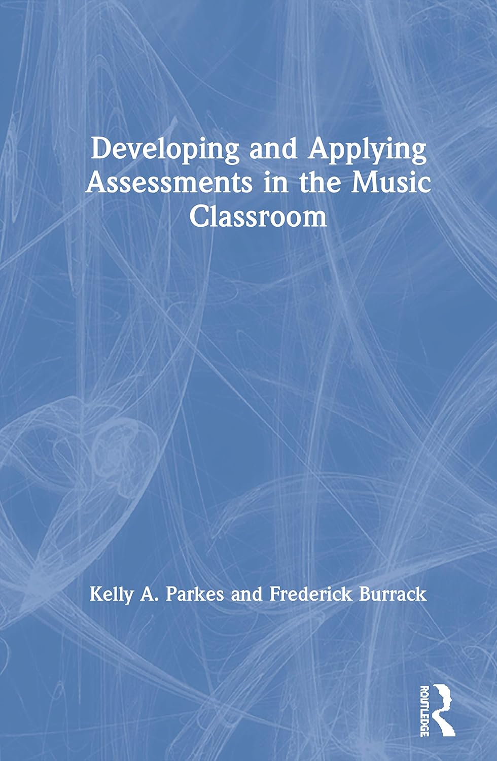Developing and Applying Assessments in the Music Classroom Guide
