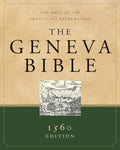 The Geneva Bible: The Bible of the Protestant Reformation - Exact