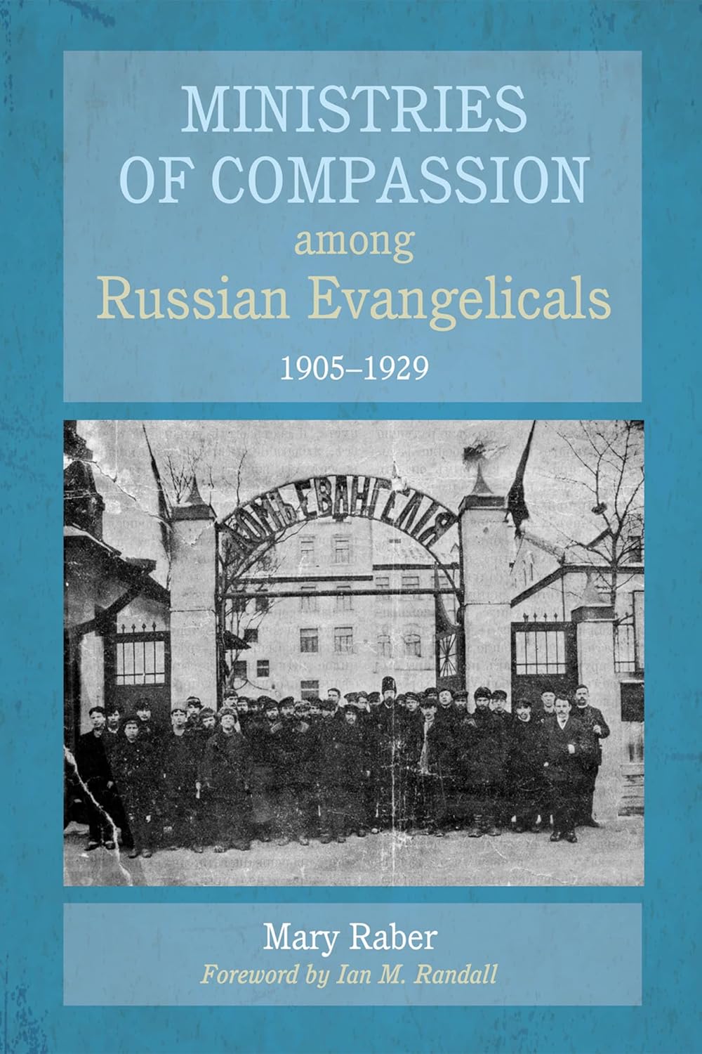 Ministries of Compassion among Russian Evangelicals, 1905-1929 Review