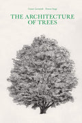 The Architecture of Trees: A Comprehensive Guide to Nature's Design