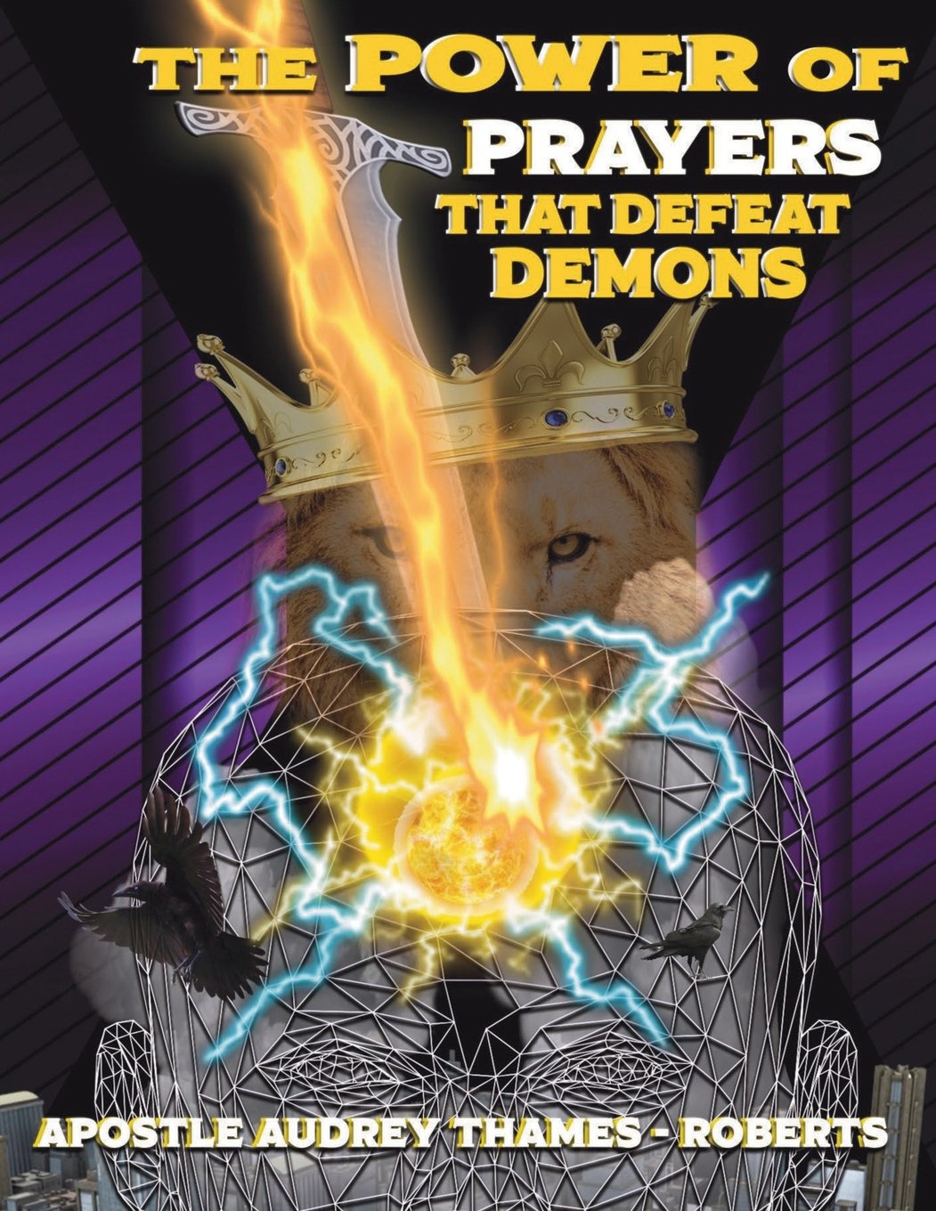 The Power Of Prayers that Defeat Demons for Spiritual Warfare