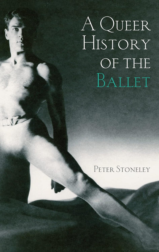 A Queer History of the Ballet: Explore Dance's Hidden Stories