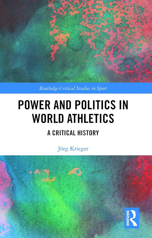 Power and Politics in World Athletics: A Critical Study
