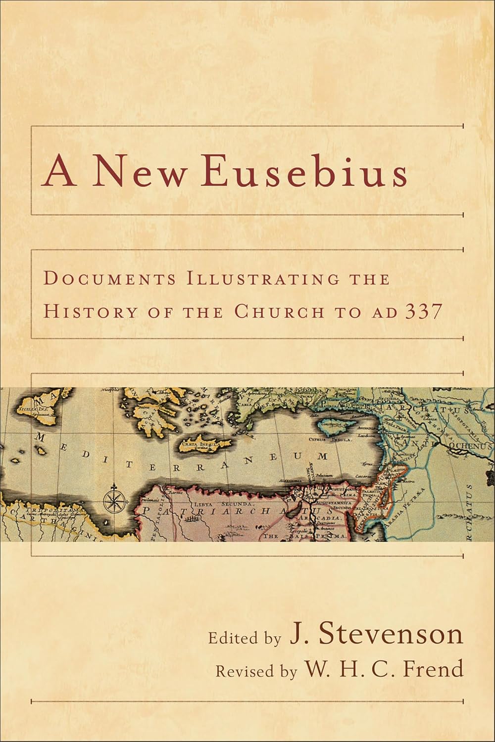 A New Eusebius: Essential Documents for Church History Study