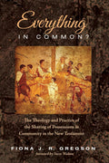 Everything in Common? The Theology and Practice of Sharing in the New