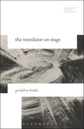 The Translator on Stage - Practical Study of Theatrical Translation
