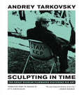 Sculpting in Time: Tarkovsky's Insight on Film Artistry