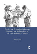 Gypsies and Orientalism in German Literature and Anthropology
