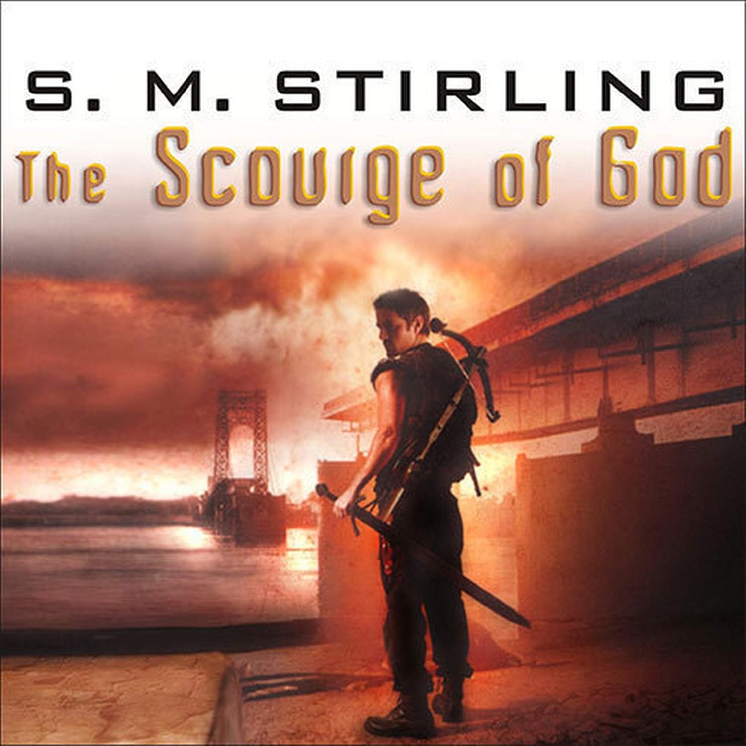 The Scourge of God: A Gripping Novel in the Emberverse Series