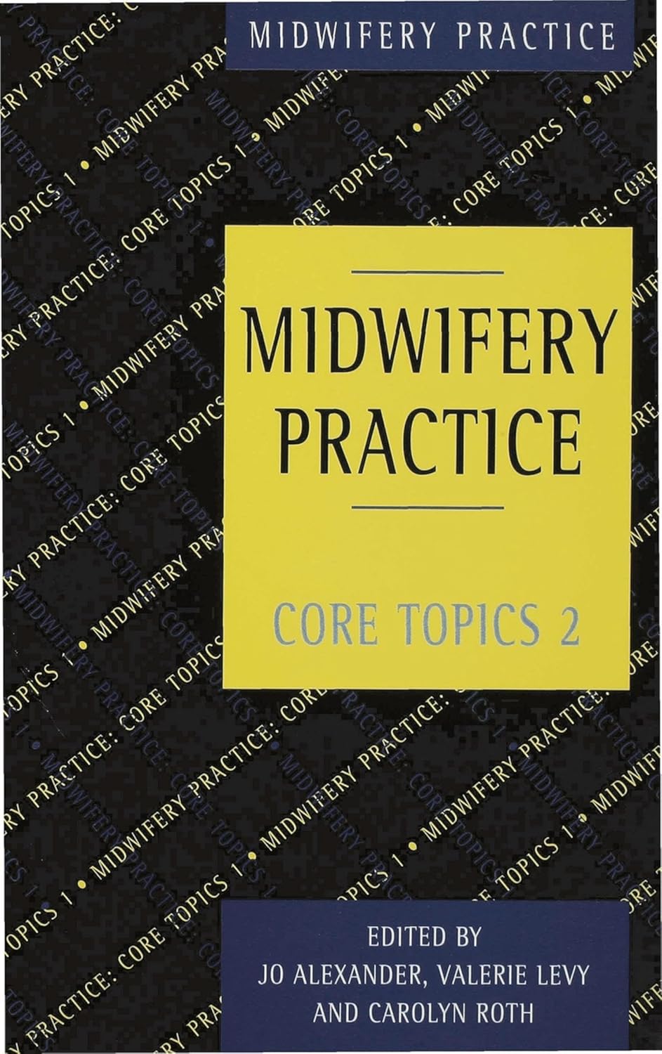 Midwifery Practice: Core Topics 2: Birth - Essential Guide