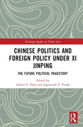 Chinese Politics and Foreign Policy under Xi Jinping - Analysis