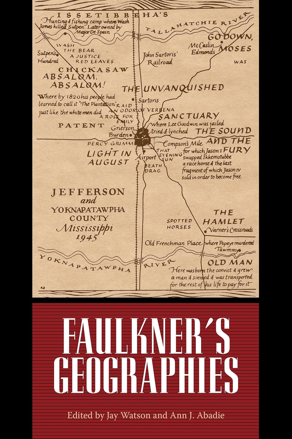 Faulkner's Geographies: Exploring the Yoknapatawpha Landscape
