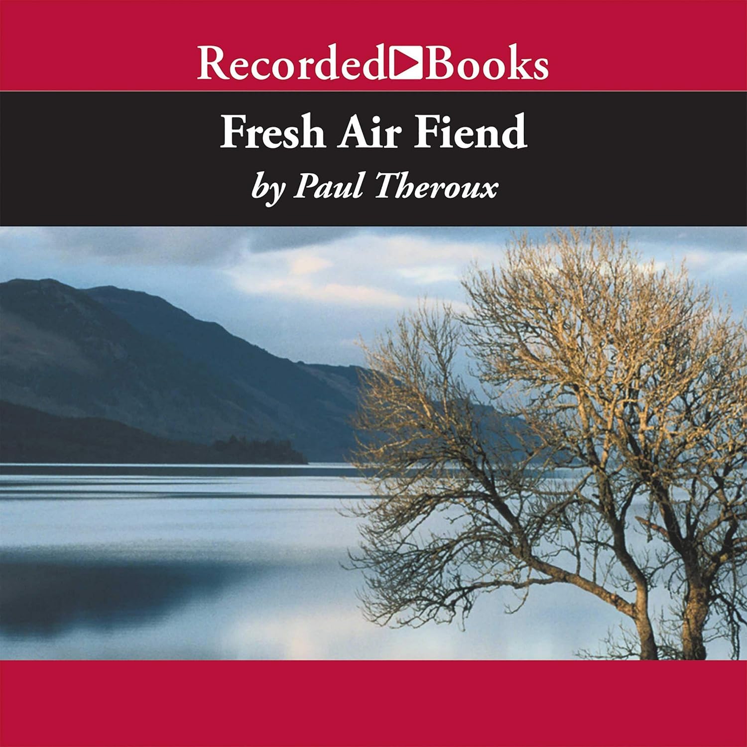 Fresh Air Fiend: Travel Writings by Paul Theroux - A Journey