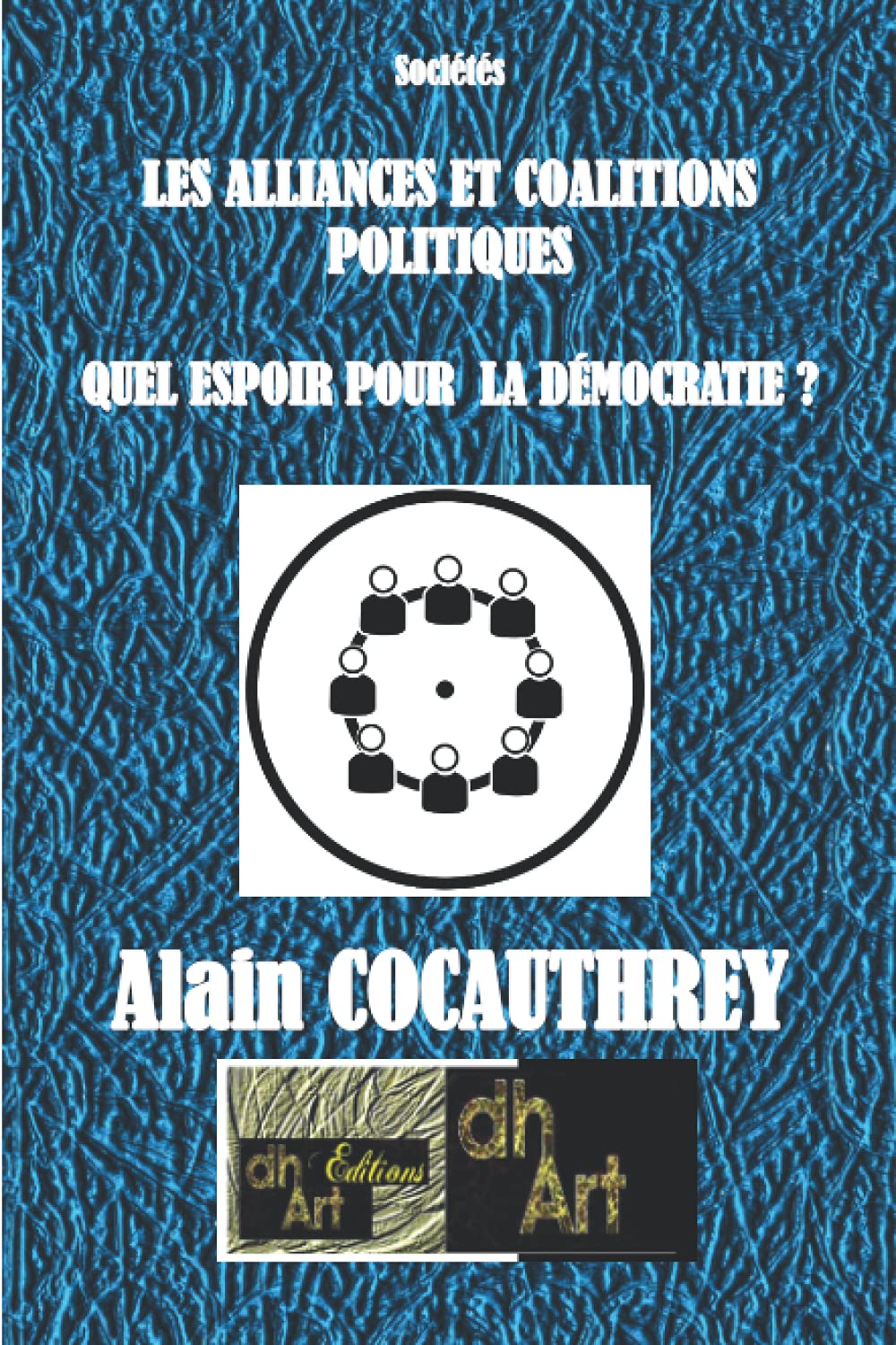 LES ALLIANCES ET COALITIONS POLITIQUES: UN ESPOIR POUR LA DEMOCRATIE