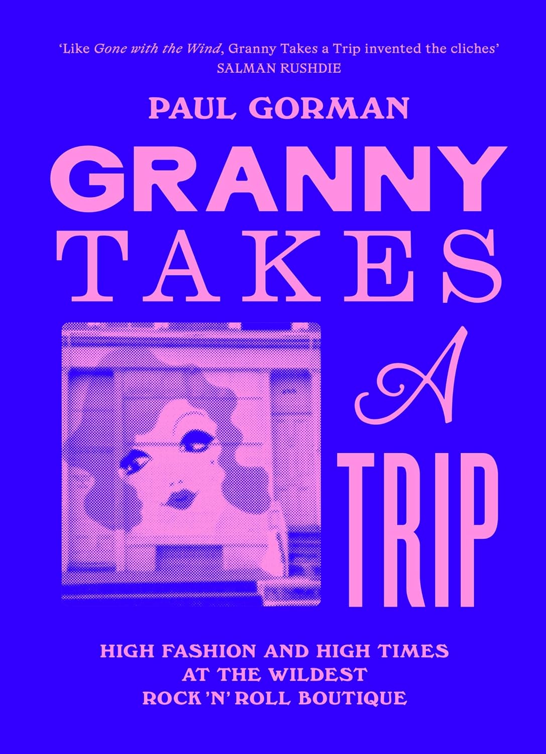 Granny Takes a Trip: High Fashion at the Wildest Rock Boutique