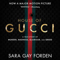 The House of Gucci: A Gripping Tale of Murder and Glamour