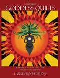 Goddess Quilts by Leah Day: Art Quilting Journey into Light