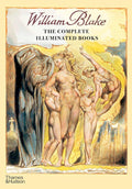 William Blake: Complete Illuminated Books - Definitive Art Edition