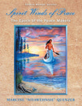 Spirit Winds of Peace: The Epoch of the Peace Makers - Artful