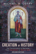 Creation of History, Second Edition: The Transformation of Barnabas