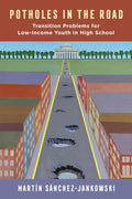 Potholes in the Road: Transition Problems for Low-Income Youth