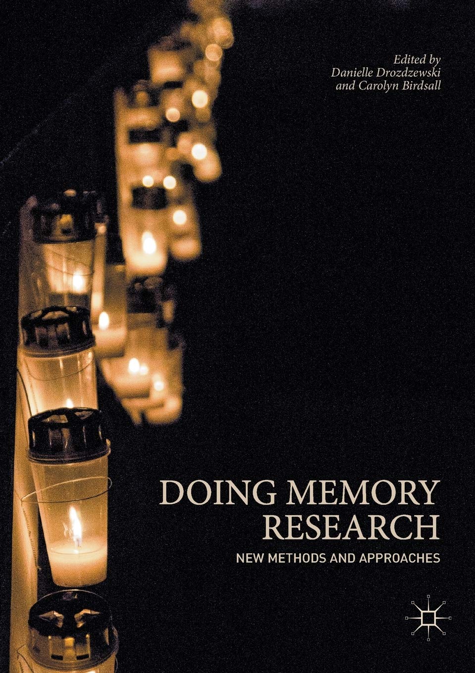 Doing Memory Research: New Methods and Approaches for Scholars