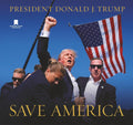 Save America by Donald J Trump - Photo Chronicle and Commentary