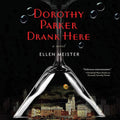 Dorothy Parker Drank Here - Witty Paranormal Literary Novel